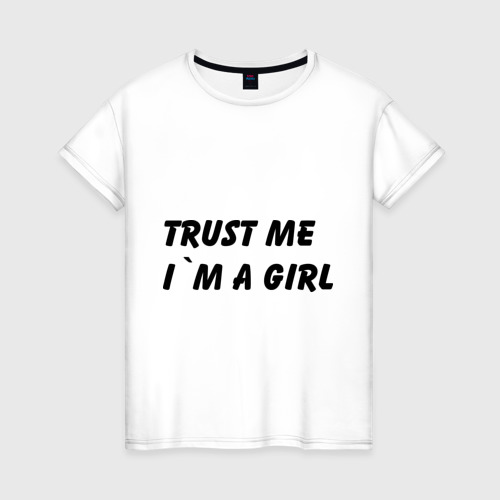 Try to trust me фф. Футболка trust me i&#039;m a girl. trust me i&#039;m a girl футболка с кружевными краями. trust me i&#039;m a girl. who do i trust me.