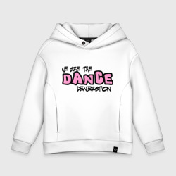 Детское худи Oversize хлопок We are the dance generation