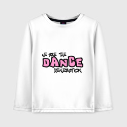 Детский лонгслив хлопок We are the dance generation