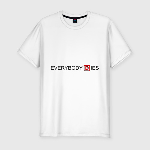 Мужская футболка приталенная из хлопка с принтом Everybody dies, вид спереди №1