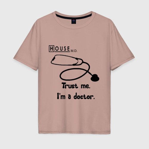 Мужская футболка хлопок Oversize с принтом House Trust me I am a doctor, вид спереди #2