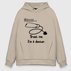 Мужское худи Oversize хлопок House. Trust me I am a Doctor