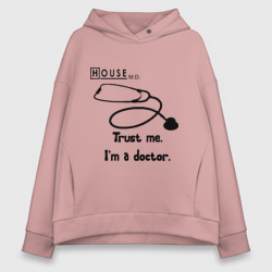 Женское худи Oversize хлопок House. Trust me I am a Doctor