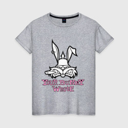 Женская футболка хлопок Your Bunny Wrote