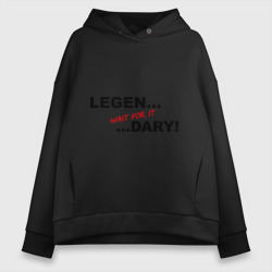 Женское худи Oversize хлопок Legen... wait for it ...dary!