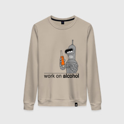 Женский свитшот хлопок Work on alcohol