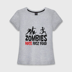 Женская футболка хлопок Slim Zombies hate fast food