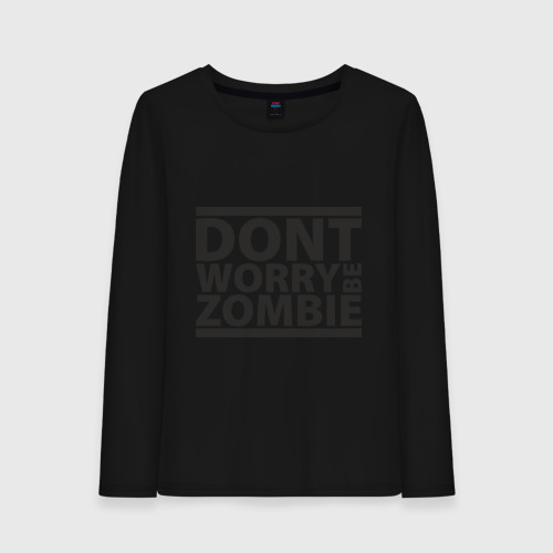 Женский лонгслив хлопок Dont worry be zombie, цвет черный