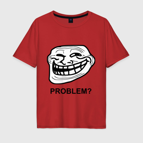 Мужская футболка хлопок Oversize с принтом Trollface Problem? Проблемы?, вид спереди #2