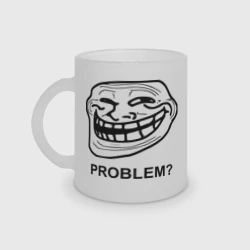 Кружка матовая стеклянная Trollface Problem? Проблемы?