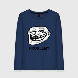 Женский лонгслив хлопок Trollface. Problem? Проблемы?