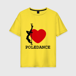 Женская футболка хлопок Oversize I love poledance