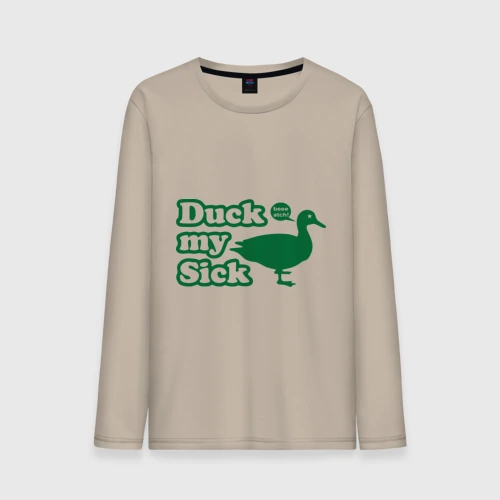 Мужской лонгслив хлопок Duck My Sick. Beeeatch
