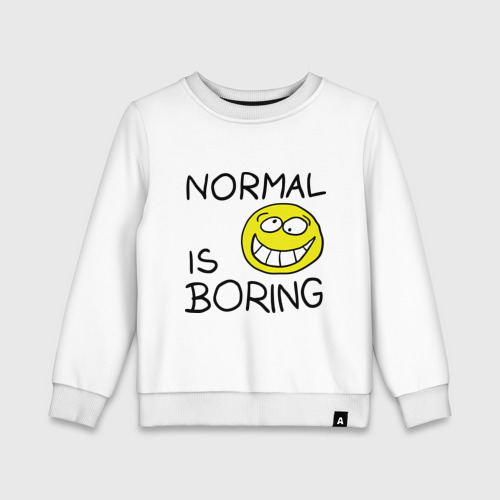 Детский свитшот хлопок Normal is boring Обыденность это скучно, цвет белый