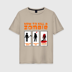 Женская футболка хлопок Oversize How to kill a zombie