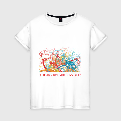 Женская футболка из хлопка с принтом Aliis inserviendo consumor, вид спереди №1