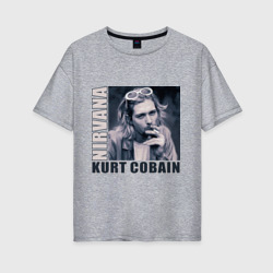 Женская футболка хлопок Oversize Nirvana - Kurt Cobain