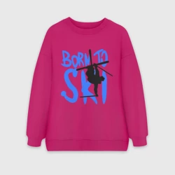 Женский свитшот oversize без начеса хлопок Born to ski