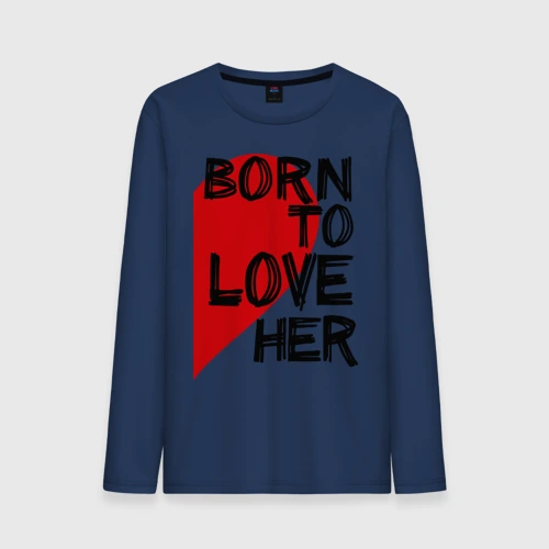 Мужской лонгслив хлопок Born to love her