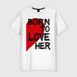Мужская футболка хлопок Slim Born to love her