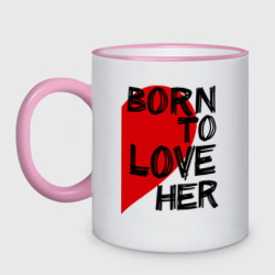 Кружка двухцветная Born to love her