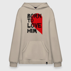 Худи SuperOversize хлопок Born to love him