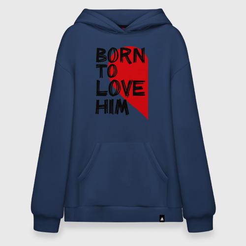 Худи SuperOversize хлопок Born to love him, цвет темно-синий