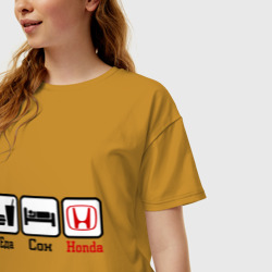 Женская футболка хлопок Oversize Главное в жизни - еда, сон, Honda - фото 2