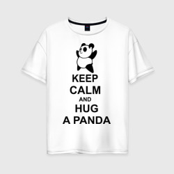 Женская футболка хлопок Oversize Keep calm and hug a Panda