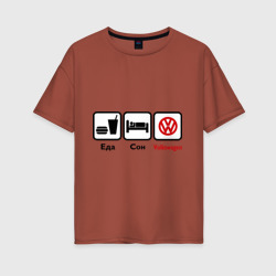 Женская футболка хлопок Oversize Главное в жизни - еда, сон,Volkswagen