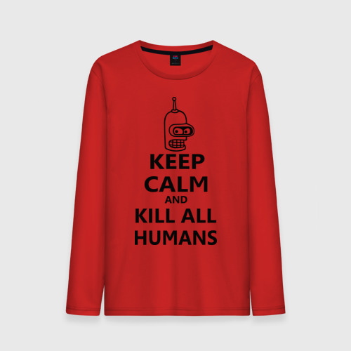 Мужской лонгслив хлопок с принтом Keep calm and kill all humans, вид спереди #2