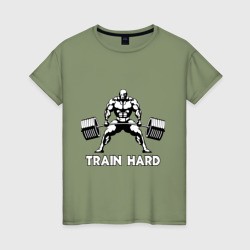 Женская футболка хлопок Train hard тренируйся усердно