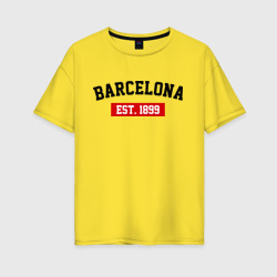 Женская футболка хлопок Oversize FC Barcelona Est. 1899