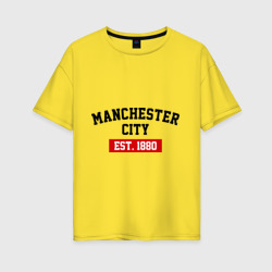 Женская футболка хлопок Oversize FC Manchester City Est. 1880