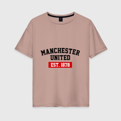 Женская футболка хлопок Oversize FC Manchester United Est. 1878