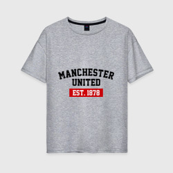 Женская футболка хлопок Oversize FC Manchester United Est. 1878