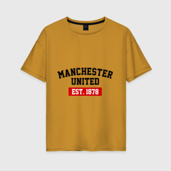 Женская футболка хлопок Oversize FC Manchester United Est. 1878