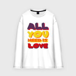 Мужской лонгслив oversize хлопок All u Need is love