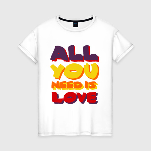Женская футболка хлопок All u Need is love, цвет белый