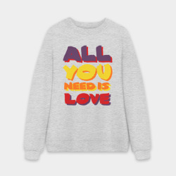 Мужской свитшот oversize без начеса хлопок All u Need is love