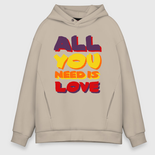 Мужское худи Oversize хлопок All u Need is love, цвет миндальный