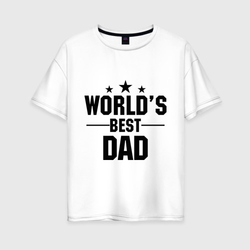 Женская футболка хлопок Oversize World\'s best daddy, цвет белый