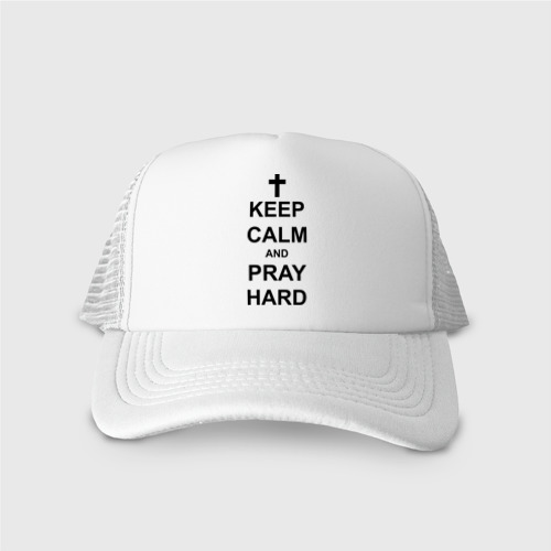 Кепка тракер с сеткой Keep calm and pray hard, цвет белый