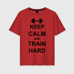 Женская футболка хлопок Oversize Keep calm and train hard