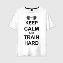 Женская футболка хлопок Oversize Keep calm and train hard