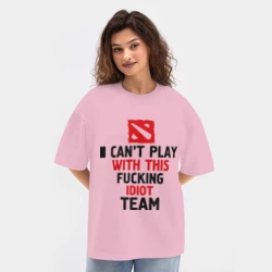 Женская футболка Oversize хлопок texturе I can't play with this fucking idiot team - фото 2