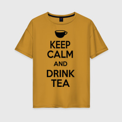 Женская футболка хлопок Oversize Keep calm and drink tea