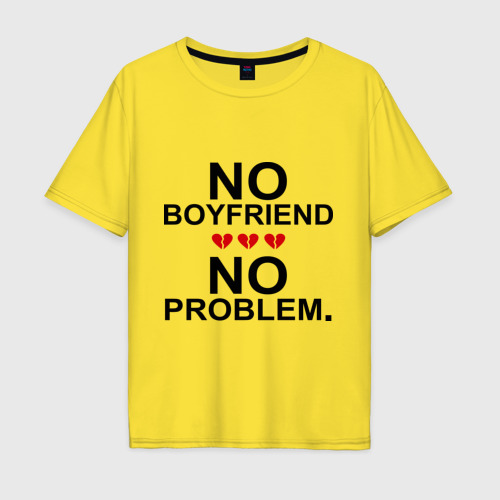 Мужская футболка хлопок Oversize No boyfriend - no problem
