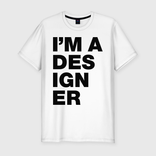 Мужская футболка хлопок Slim I am a designer, цвет белый