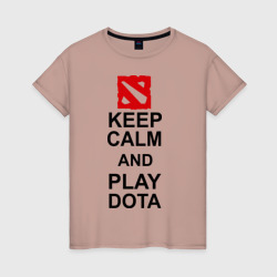 Женская футболка хлопок Keep calm and play Dota